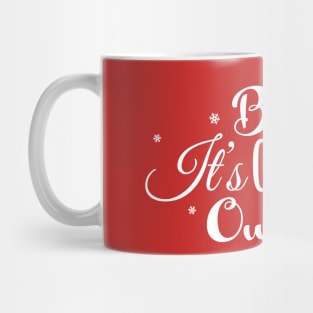 Baby It's Cold Outside Mug